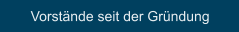 Vorstände seit der Gründung