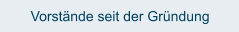Vorstände seit der Gründung