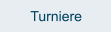 Turniere