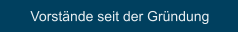 Vorstände seit der Gründung