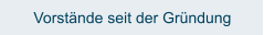 Vorstände seit der Gründung